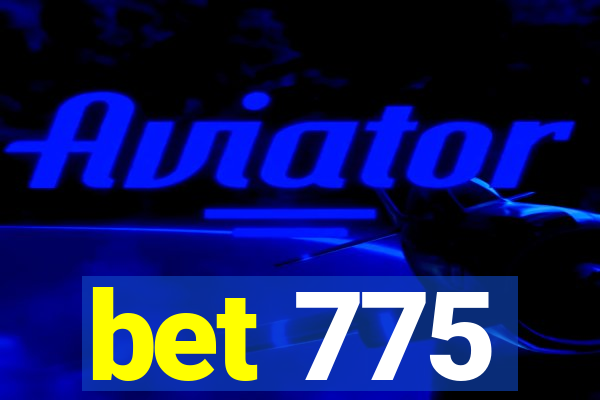 bet 775